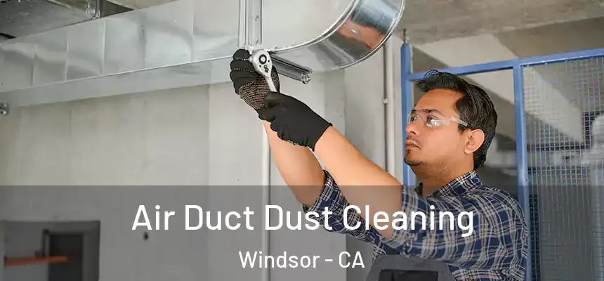  Air Duct Dust Cleaning Windsor - CA