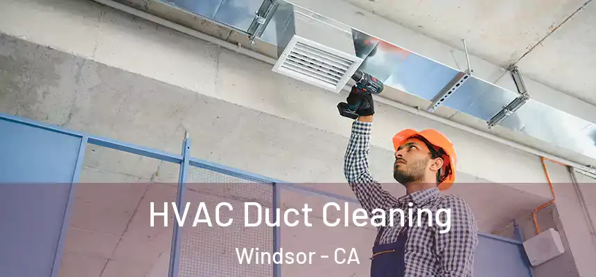 HVAC Duct Cleaning Windsor - CA